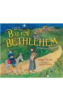B Is for Bethlehem: A Christmas Alphabet