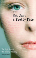 Not Just a Pretty Face: The Ugly Side of the Beauty Industry(English)