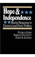 Hope and Independence: Blacks' Response to Electoral and Party Politics: Blacks' Response to Electoral and Party Politics