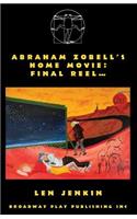 Abraham's Zobell's Home Movie, Final Reel