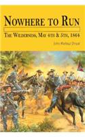 Nowhere to Run: The Wilderness, May 4th and 5th, 1864