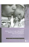 How Culture Shapes Social-Emotional Development: Implications for Practice in Infant-Family Programs