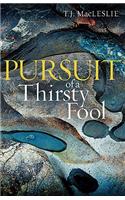 Pursuit of a Thirsty Fool: (English)