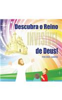 Descubra o Reino Invisível de Deus!