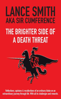 Brighter Side of a Death Threat