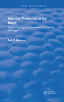 Adaptive Protection of the Heart