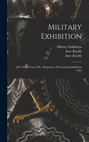 Military Exhibition: 1901, Earl's Court, S.W., [proprietors The London Exhibitions Ltd.]