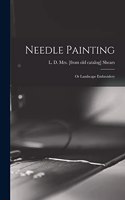 Needle Painting; or Landscape Embroidery
