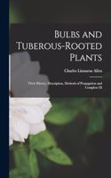 Bulbs and Tuberous-rooted Plants