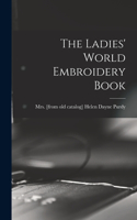 The Ladies' World Embroidery Book