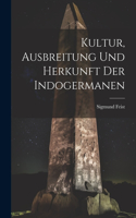 Kultur, ausbreitung und herkunft der Indogermanen