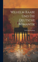 Wilhelm Raabe Und Die Deutsche Romantik