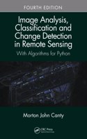 Image Analysis, Classification and Change Detection in Remote Sensing: With Algorithms for Python, Fourth Edition