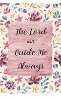 The Lord Will Guide Me Always