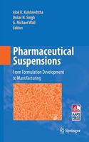 Pharmaceutical Suspensions: From Formulation Development To Manufacturing