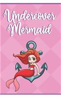 Undercover Mermaid: Little Mermaid Girl Red Hair with Anchor Under The Sea Note Book and Journal with Beautiful Art Cover. Perfect for Writing, Deep Thoughts, Creative 