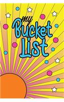 My Bucket List: Tracker Journal to Record 100 Bucket List Adventures Dreams and Goals Notebook Pop Art Sunburst