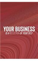 Your Business Is A Reflection Of Your Self: Daily Success, Motivation and Everyday Inspiration For Your Best Year Ever, 365 days to more Happiness Motivational Year Long Journal / Daily Notebo