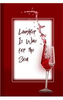 Laughter Is Wine for the Soul: Elegant Lined Notebook Journal for Women, Teens, Girls. Use for Diary, Schedules, Lecture or Patient Notes, Student Comments, Itineraries, Agendas, (3 Denim)