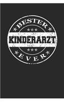 Bester Kinderarzt Ever: A5 Punktiertes - Notebook - Notizbuch - Taschenbuch - Journal - Tagebuch - Ein lustiges Geschenk für die Besten Männer Der Welt