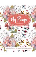 My Prayer Journal 3 Months Guide to Prayer, Praise, & Thanks