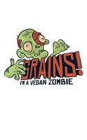 Grains! I'm A Vegan Zombie: Funny Vegan 6x9 Squared Notebook Fitness Tracker Or Journal 120 Pages Birthday & Christmas Gift for Vegans