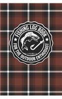 Fishing Log Book For The Outdoor Enthusiasts