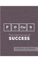 Focus - The elements of success - Science Notebook - College Ruled Line Paper