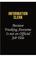 Information Clerk Because Freaking Awesome Is Not An Official Job Title