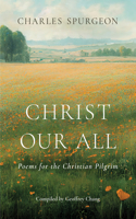 Christ Our All: Poems for the Christian Pilgrim