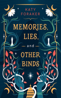 Memories, Lies, and Other Binds
