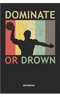 Dominate or Drown Notebook