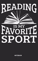 Reading is my favorite Sports Notebook: Bookworm Notebook (6x9 inches) with Blank Pages ideal as a Reading List Journal. Perfect as a Book to keep notes for literature discussion for all b