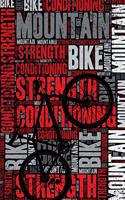 Mountain Bike Strength and Conditioning Log: Mountain Bike Workout Journal and Training Log and Diary for Mountain Biker and Coach - Mountain Bike Notebook Tracker