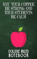 May Your Coffee Be Strong and Your Students Be Calm
