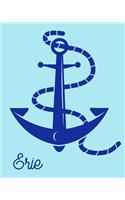 Erie: 108 Page College Ruled Notebook 8x10: Navy & Aqua Blue Anchor Nautical Theme: Erie, Pa