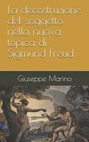 decostruzione del soggetto nella nuova topica di Sigmund Freud