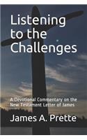 Listening to the Challenges: A Devotional Commentary on the New Testament Letter of James