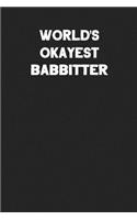 World's Okayest Babbitter