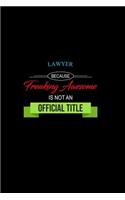 Lawyer Because Freaking Awesome is not an Official Title: A 6x9 Customizable 13 Month Planner, Monthly Checklist, Goals Lists, Weekly Planning Notebook with Sheets to Write Inspirations