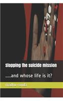 Stopping the suicide mission: .....and whose life is it?