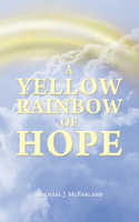 Yellow Rainbow of Hope