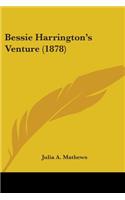 Bessie Harrington's Venture (1878)