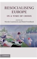 Resocialising Europe in a Time of Crisis