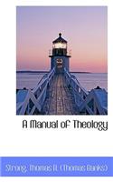 A Manual of Theology