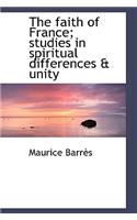 The Faith of France; Studies in Spiritual Differences & Unity