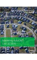 Mastering AutoCAD Civil 3D 2016: Autodesk Official Press