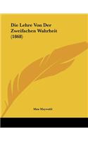 Die Lehre Von Der Zweifachen Wahrheit (1868)