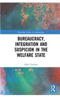 Bureaucracy, Integration and Suspicion in the Welfare State