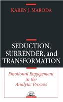 Seduction, Surrender, and Transformation